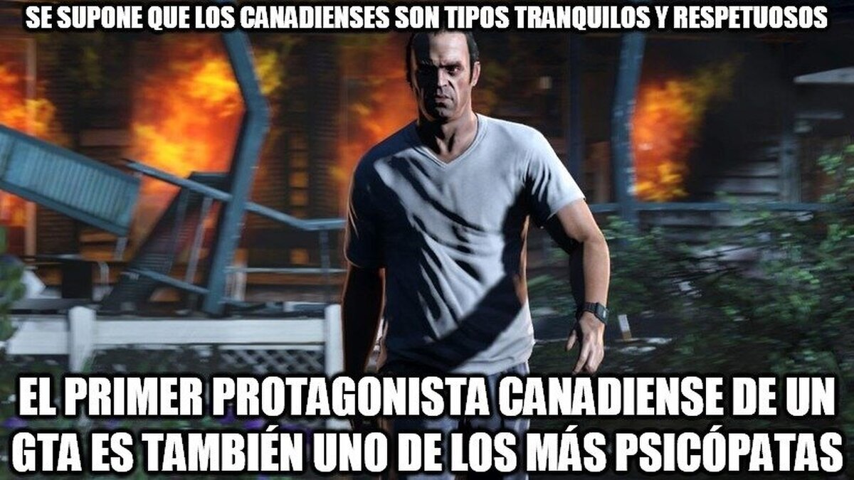 ¿Pero los canadienses no eran buena gente?