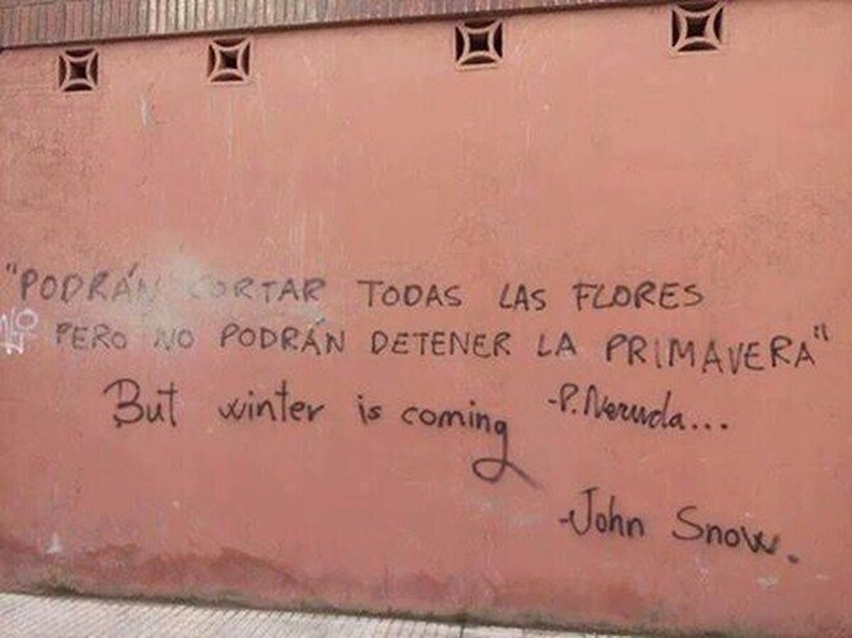 You know nothing, Pablo Neruda