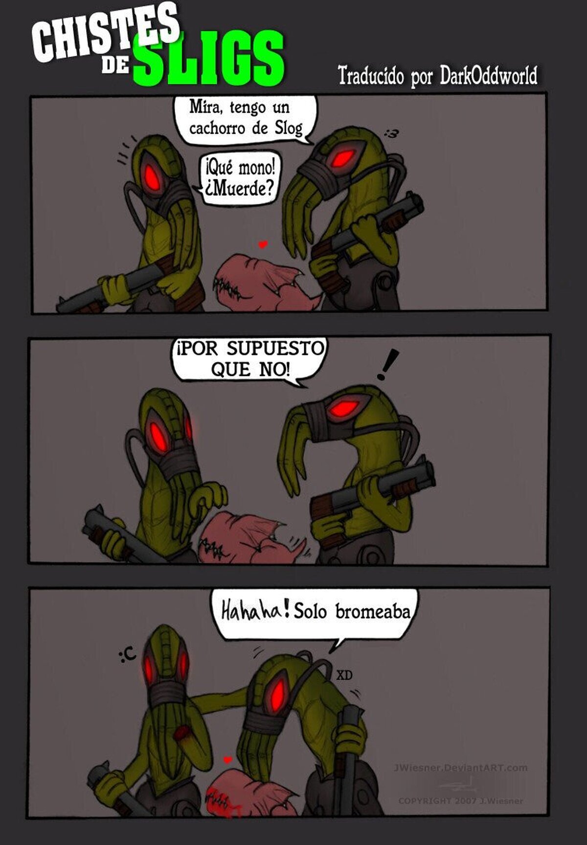  Los Sligs y su sádico humor 2. Por JWiesner