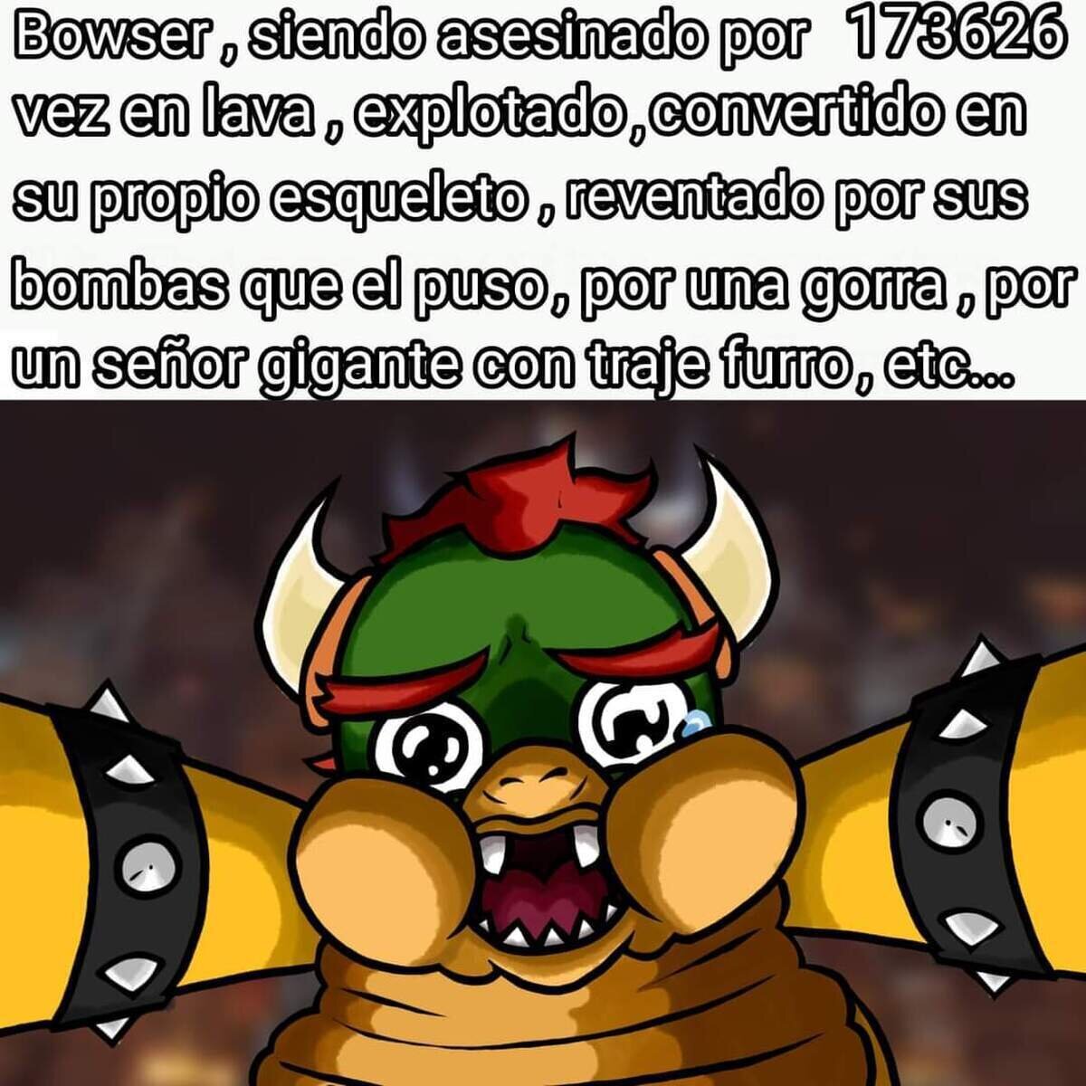 Empiezo a sentir pena por Bowser