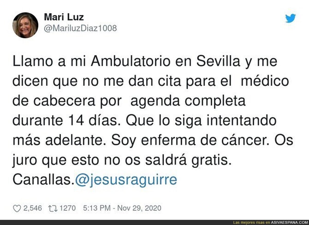 Inadmisible, una persona enferma de cáncer, y que no la atiendan...