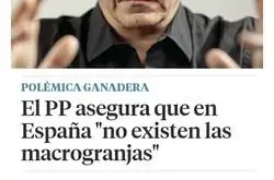 El PP ha pasado de denunciar las macrogranjas a asegurar que no existen en apenas un par de a;os