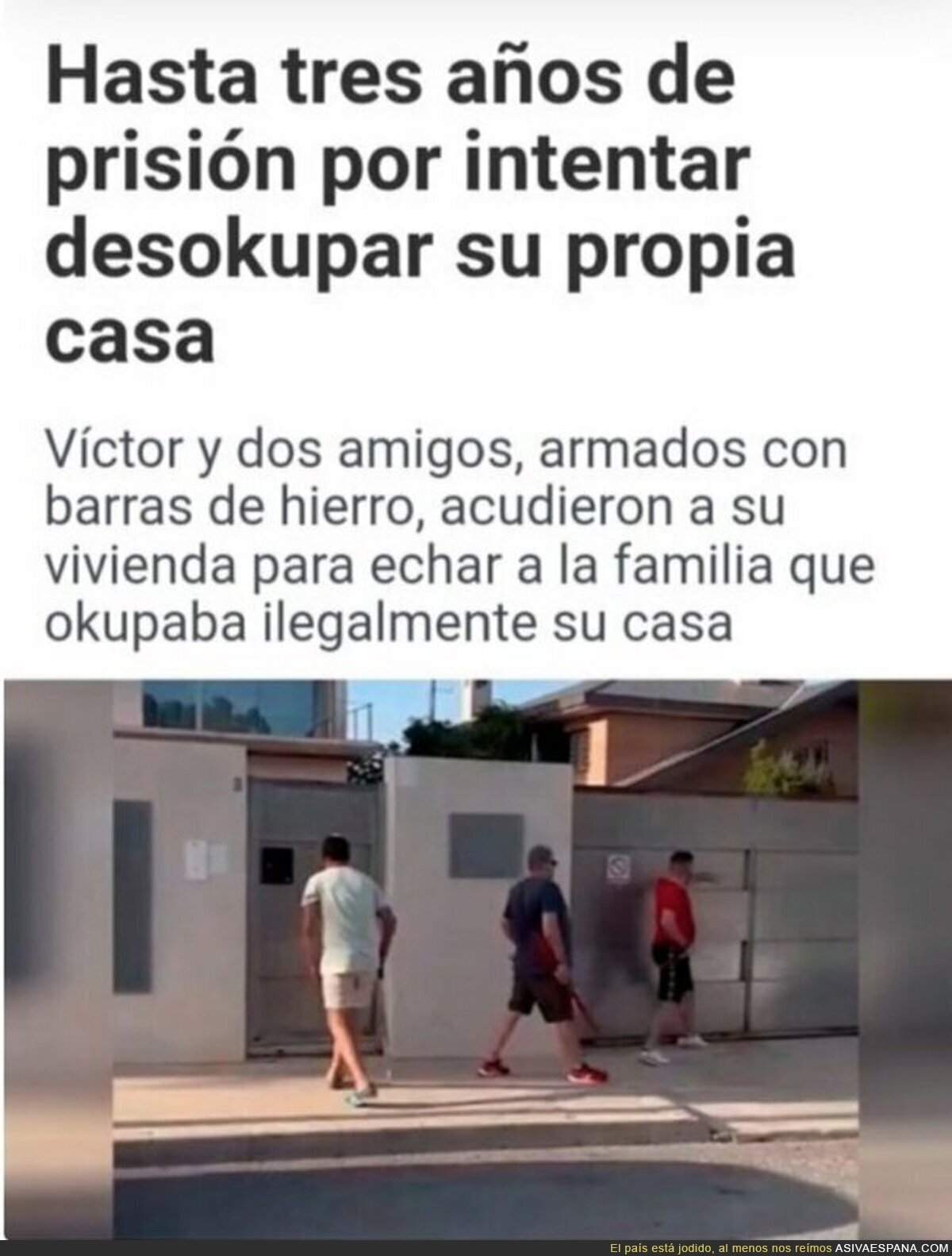 Lo de este país no tiene nombre, puedes ir a la cárcel por querer recuperar tu propia casa