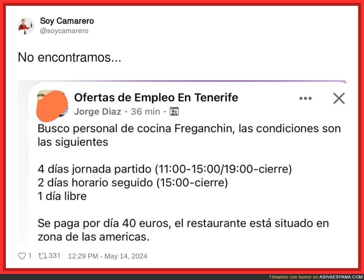 ¿Cómo van a encontrar así?