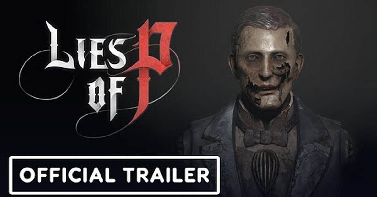 Vas alucinar con el tráiler de Lies of P, el Bloodborne de Pinocho para PC