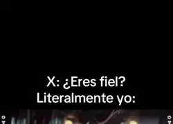 Así de fiel soy