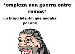 Señor Brujo, estamos en guerra
