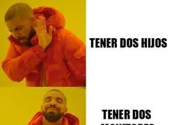 ¿Y para qué quiero yo dos hijos?