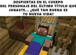 En el cuerpo del último personaje que controlaste