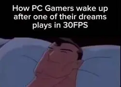 Jugadores de PC despertando de un sueño que corría a 30 FPS