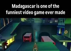 Madagascar no era un juego serio...