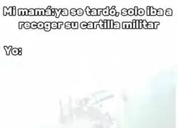 Mamá, me han reclutao